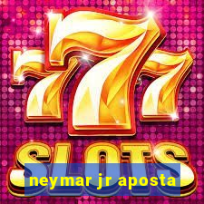 neymar jr aposta